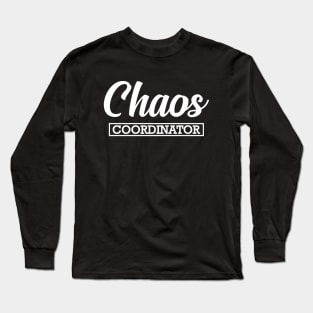 Mom / Kindergarten Teacher - Chaos Coordinator Long Sleeve T-Shirt